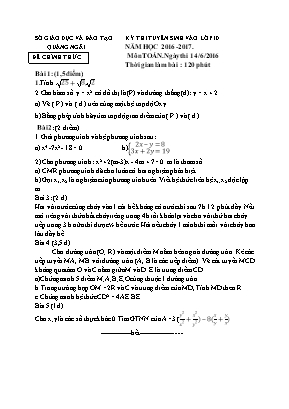 Đề Kỳ thi tuyển sinh vào lớp 10 năm học 2016 - 2017. Môn toán học. Thời gian làm bài : 120 phút
