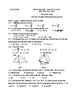 Đề thi đề xuất vào lớp 10 thpt năm học 2015 – 2016 đề thi môn: Toán thời gian: 120 phút (không kể thời gian giao đề)