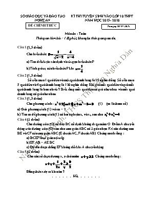 Đề thi Kì thi tuyển sinh vào lớp 10 thpt năm học 2015 - 2016 môn thi : Toán. Thời gian làm bài : 120 phút, không kể thời gian giao đề