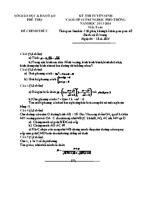 Đề thi Kỳ thi tuyển sinh vào lớp 10 trung học phổ thông năm học 2013 - 2014 môn toán thời gian làm bài: 120 phút, không kể thời gian giao đề