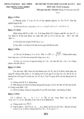 Đề thi thử tuyển sinh vào lớp 10 lần 1 – 2016 môn thi: Toán (chuyên) thời gian làm bài: 150 phút (không kể thời gian phát đề)