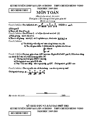 Kì thi tuyển sinh vào lớp 10 trường thpt chuyên Hùng Vương năm học 2009 - 2010 môn toán thời gian 120 không kể thời gian giao đề
