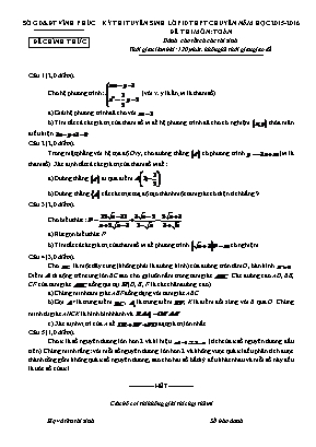 Kỳ thi tuyển sinh lớp 10 thpt chuyên năm học 2015 – 2016 đề thi môn: Toán dành cho tất cả các thí sinh thời gian làm bài: 120 phút, không kể thời gian giao đề