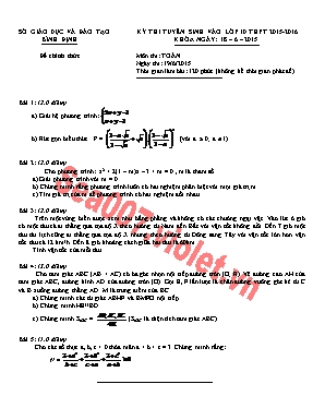 Kỳ thi tuyển sinh vào lớp 10 thpt 2015 - 2016 môn thi: Toán thời gian làm bài: 120 phút (không kể thời gian phát đề)