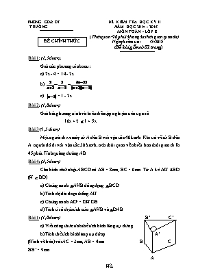 Đề kiểm tra học kỳ II năm học 2014 - 2015 môn toán - lớp 8 (thời gian: 90 phút không kể thời gian giao đề)