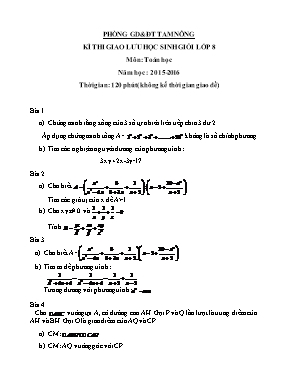 Kì thi giao lưu học sinh giỏi lớp 8 môn: Toán học năm học : 2015 - 2016 thời gian: 120 phút ( không kể thời gian giao đề)