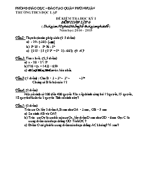 Đề kiểm tra học kỳ I môn toán lớp 6 ( thời gian 90 phút, không kể thời gian phát đề ) năm học: 2014 - 2015