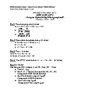 Đề kiểm tra học kỳ I môn toán lớp 8 ( thời gian 90 phút, không kể thời gian phát đề ) năm học: 2014 - 2015