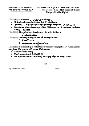 Đề kiểm tra học kỳ I năm học 2015 - 2016 môn: Toán – Lớp 12 (chương trình chuẩn) thời gian làm bài: 90 phút