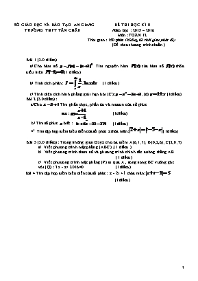 Đề thi học kì II năm học : 2015 – 2016 môn : Toán 12 thời gian : 150 phút (không kể thời gian phát đề)