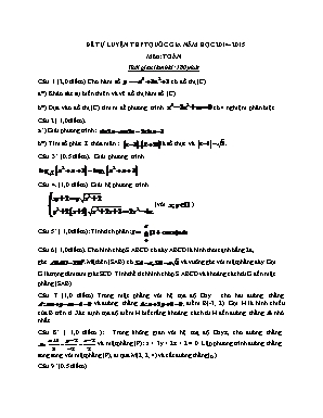 Đề tự luyện thpt quốc gia năm học 2014 - 2015 môn: Toán lớp 12 thời gian làm bài: 180 phút