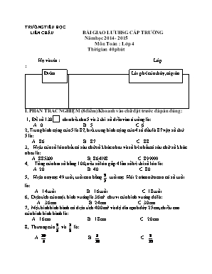 Bài giao lưu học sinh giỏi cấp trường năm học 2014 - 2015 môn toán : Lớp 4 thời gian 40 phút