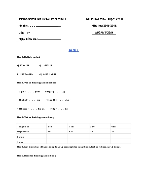 Đề 1 kiểm tra học kỳ II năm học 2015 - 2016 Môn: Toán