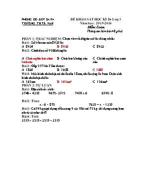 Đề khảo sát học kì II - Lớp 3 năm học: 2015 - 2016 môn: Toán thời gian làm bài 40 phút