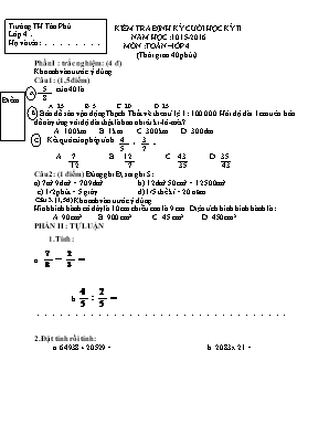 Đề thi Kiểm tra định kỳ cuối học kỳ 2 năm học : 2015 - 2016 môn : Toán – Lớp 4 (thời gian 40 phút)