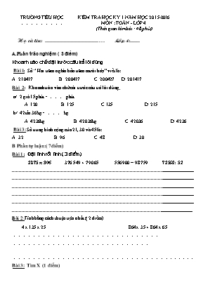 Đề thi Kiểm tra học kỳ 1 năm học 2015 - 2016 môn : Toán - Lớp 4 (thời gian làm bài : 40 phút)